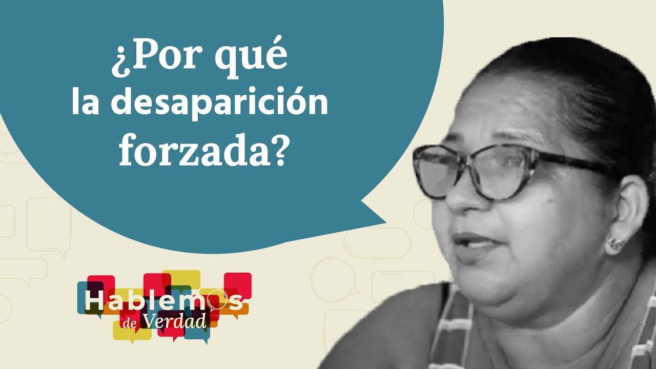 ¿Por qué la desaparición forzada?