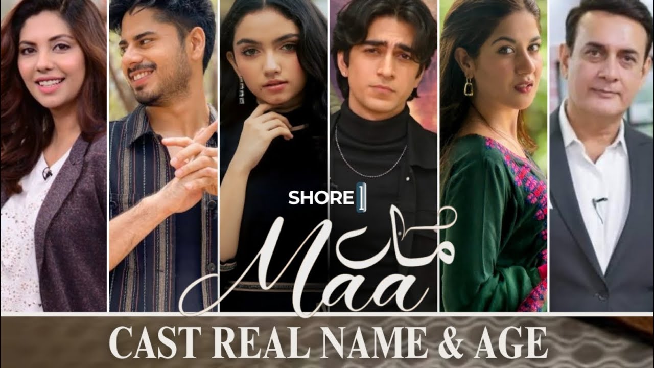 Maa | Cast Real Name & Age | Green TV Drama | Aina Asif, Ahmed Rafique, Haris Waheed | SHORE ONE 
