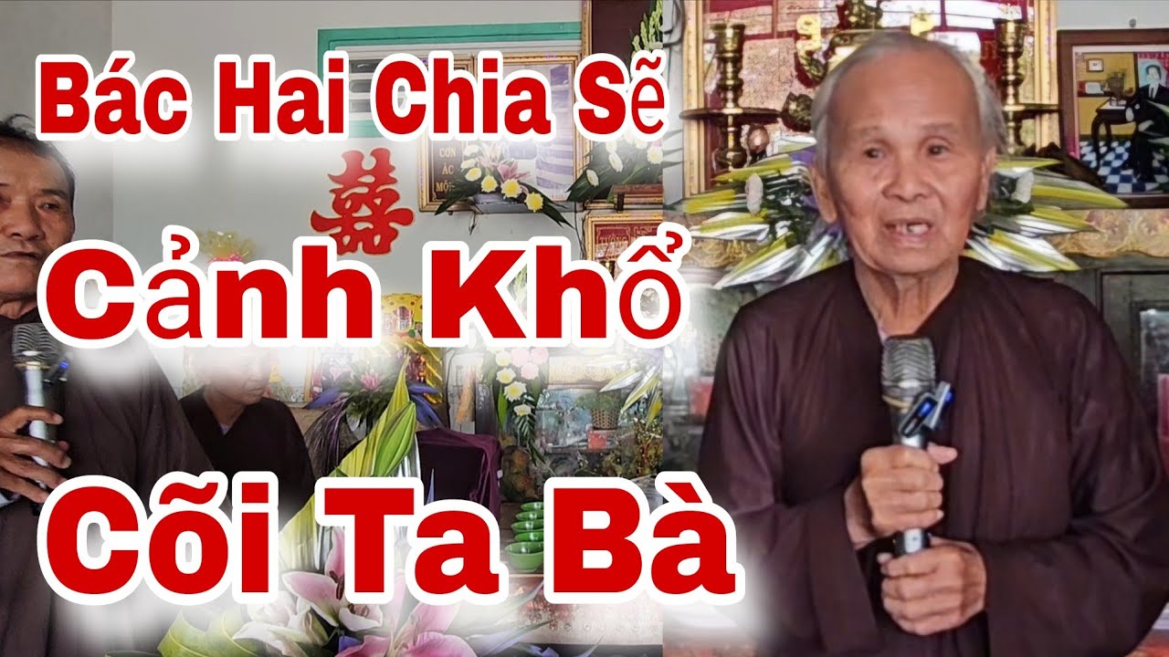 Bác Hai Triều Chia Sẽ Mới Nhất /Cảnh Khổ Cõi Ta Bà /Xã Phú Cường 
