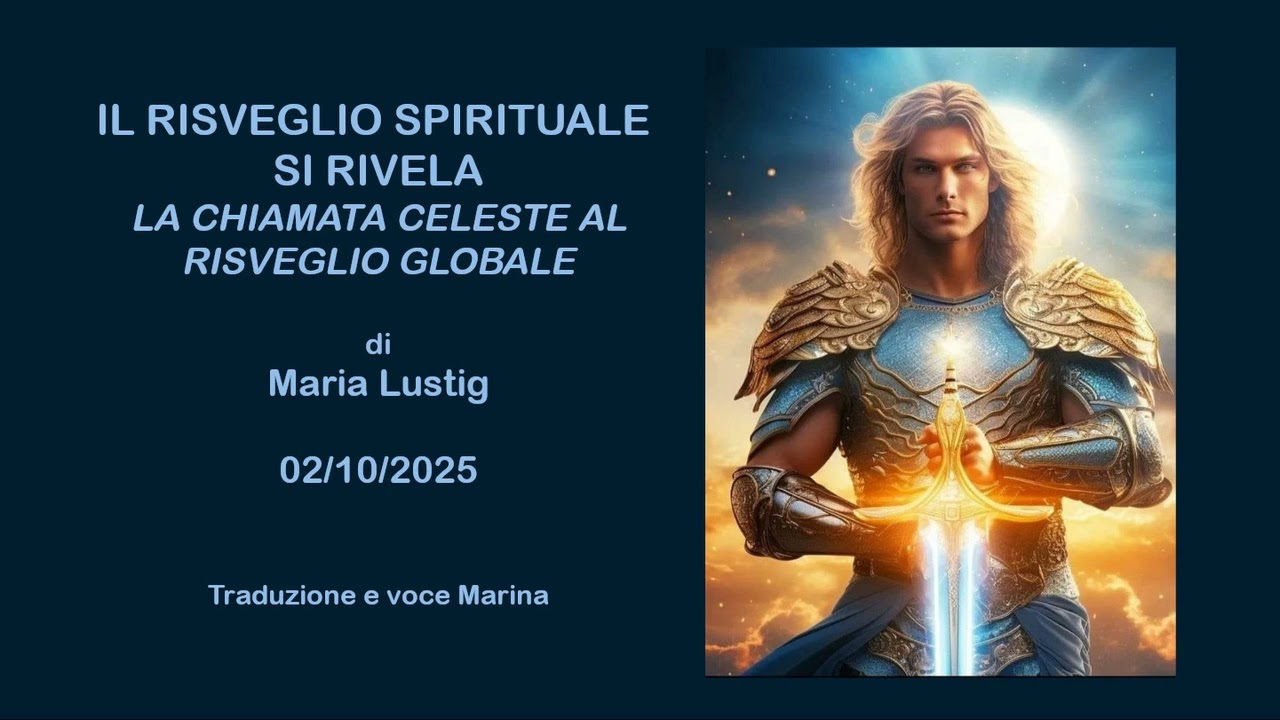 l Risveglio Spirituale si rivela &ndash; La Chiamata Celeste....,di Maria Lustig, 02/10/2025