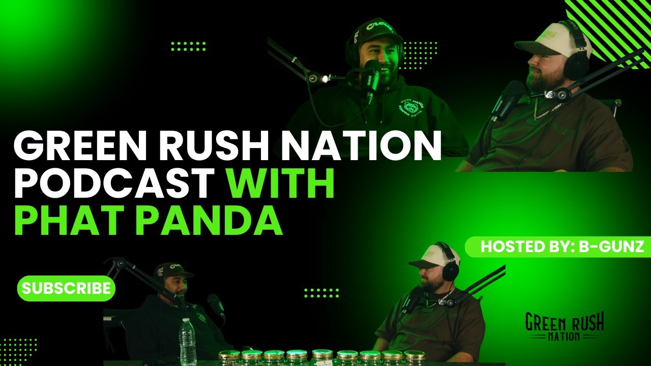 Green Rush Nation Podcast | Episode 48: Dre from Phat Panda!