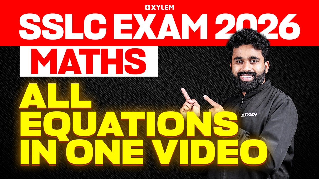 SSLC Exam 2026: Mathematics | All Equations in One Video | Xylem SSLC