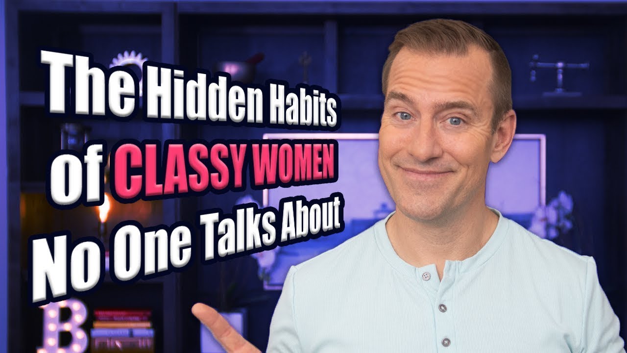 The Hidden Habits of Classy Women No One Talks About (But Men Notice Instantly) | Dating Advice
