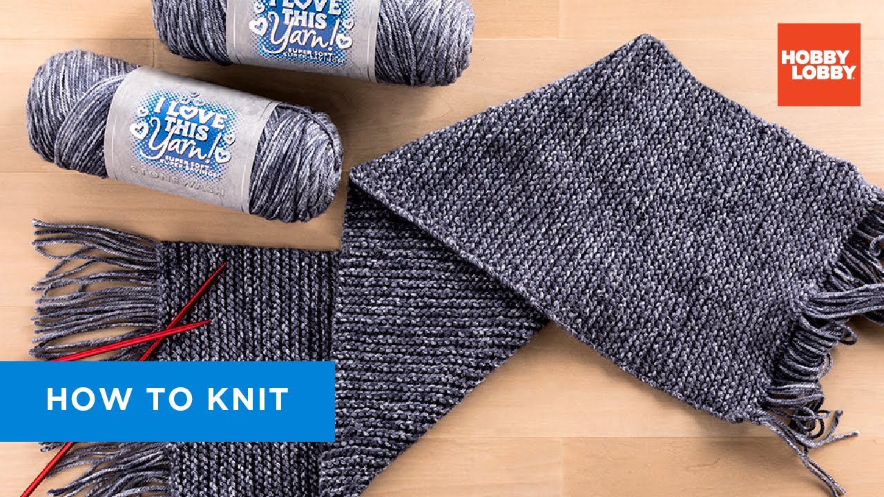 How to Knit | Hobby Lobby&reg; | Beginner Scarf Tutorial