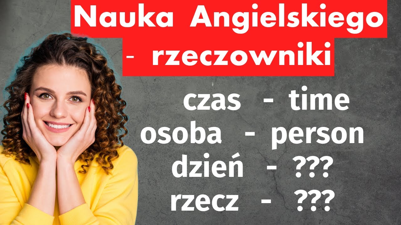500 Podstawowych Angielskich Rzeczownik&oacute;w - Nauka Angielskiego od Podstaw!