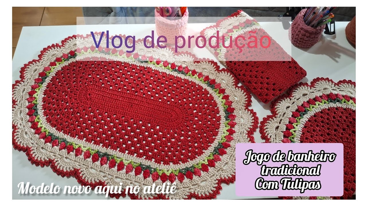 JOGO DE BANHEIRO TRADICIONAL COM TULIPAS 🌷/ VLOG DE PRODUÇÃO. 