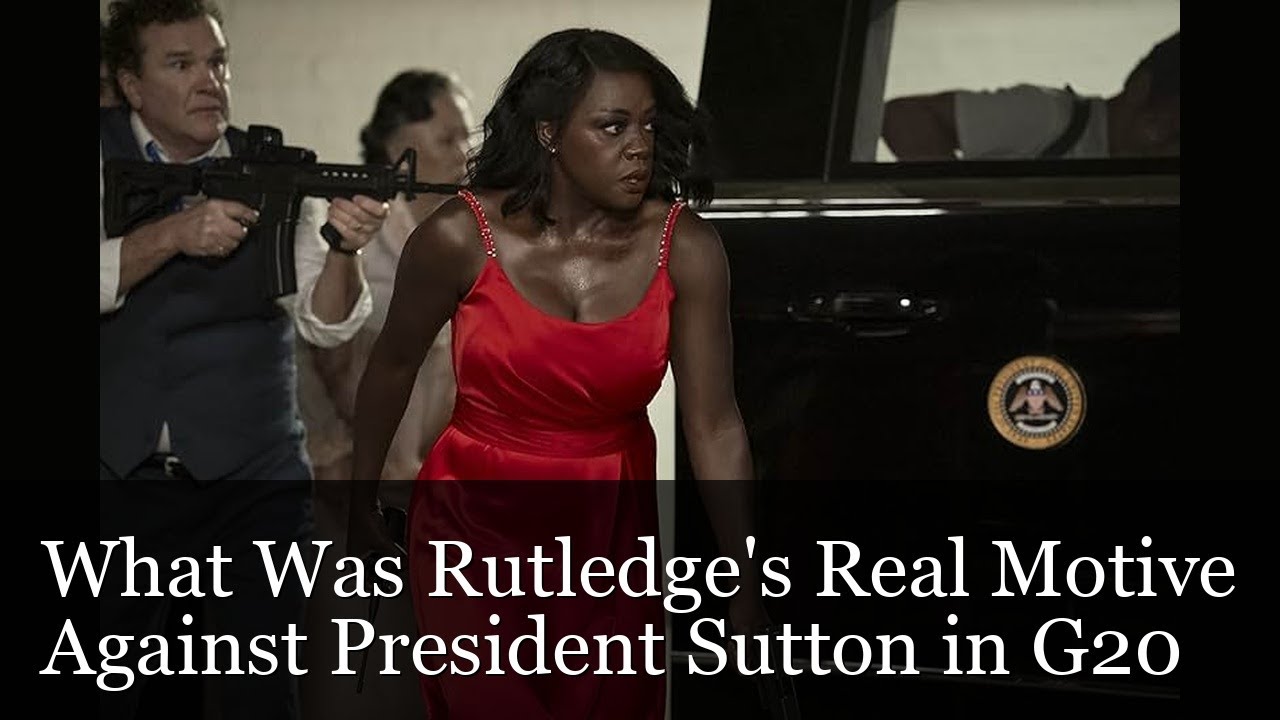 What Was Rutledge's Real Motive Against President Sutton in G20?