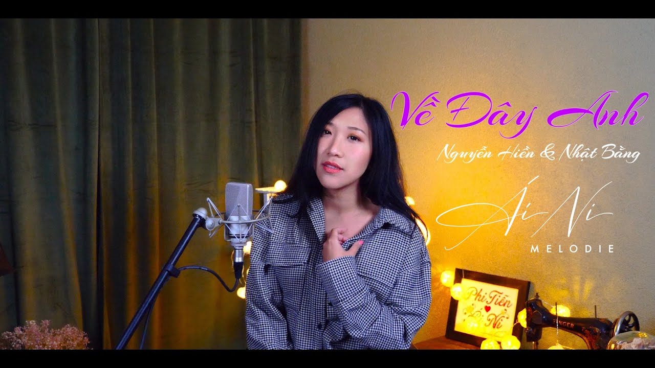Về Đây Anh - [Nguyễn Hiền & Nhật Bằng] - Ái Ni