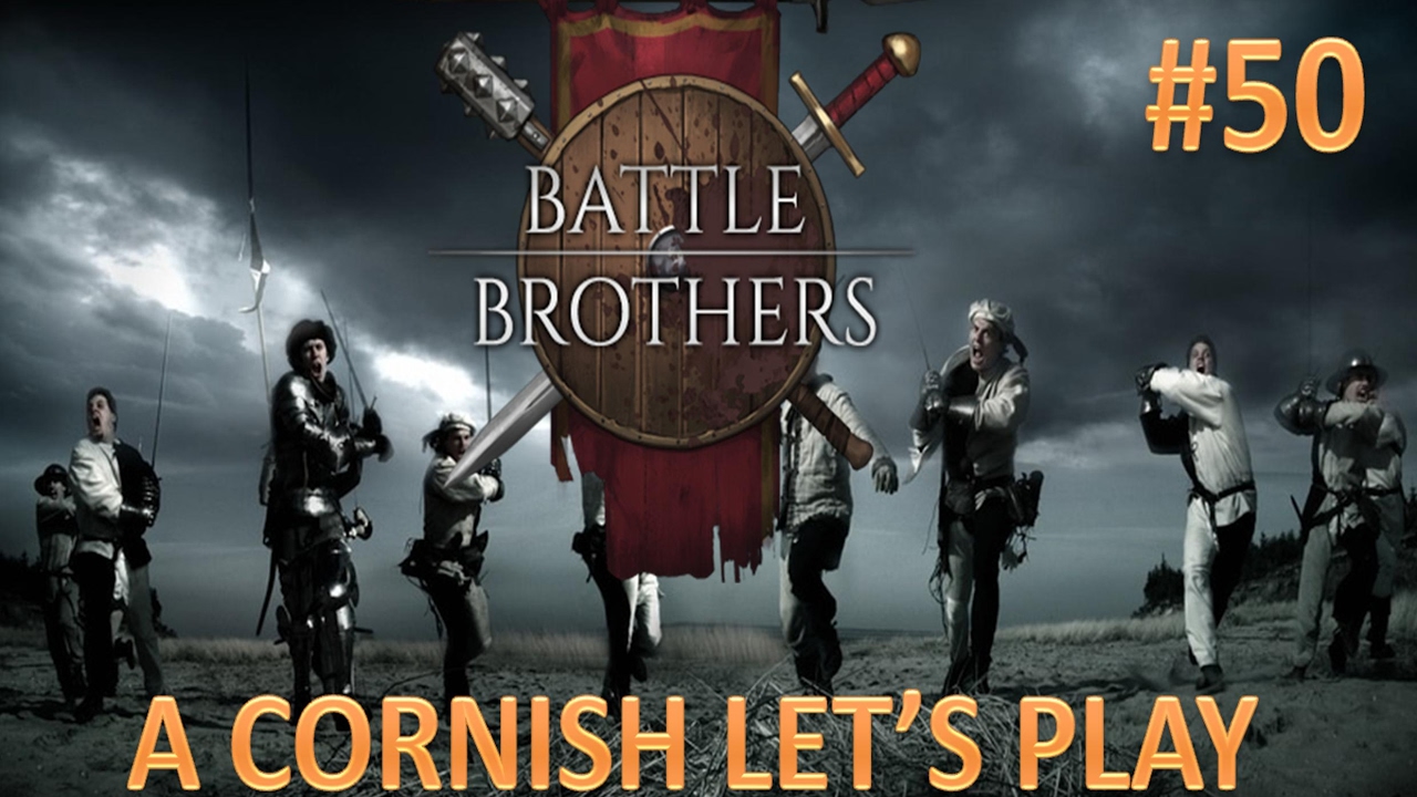Battle Brothers: A Cornish Knight's Let's Play #50