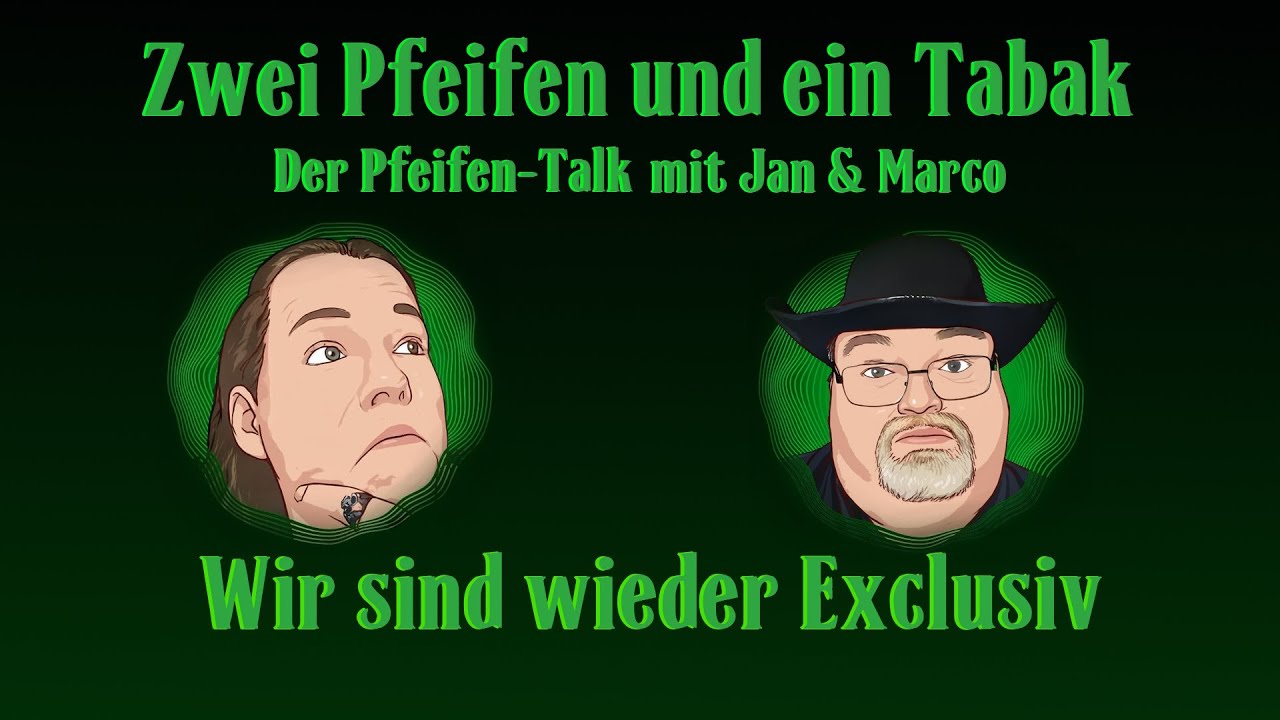 Zwei Pfeifen und ein Tabak | Wir sind wieder Exclusiv