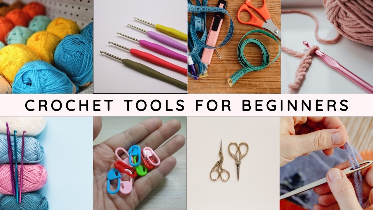 Crochet for Absolute Beginners | Basic Crochet Tools