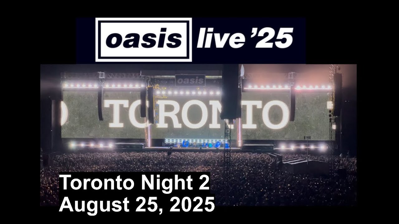 Oasis Live ‘25 World Tour | Toronto Night 2 | Full Concert | 250825