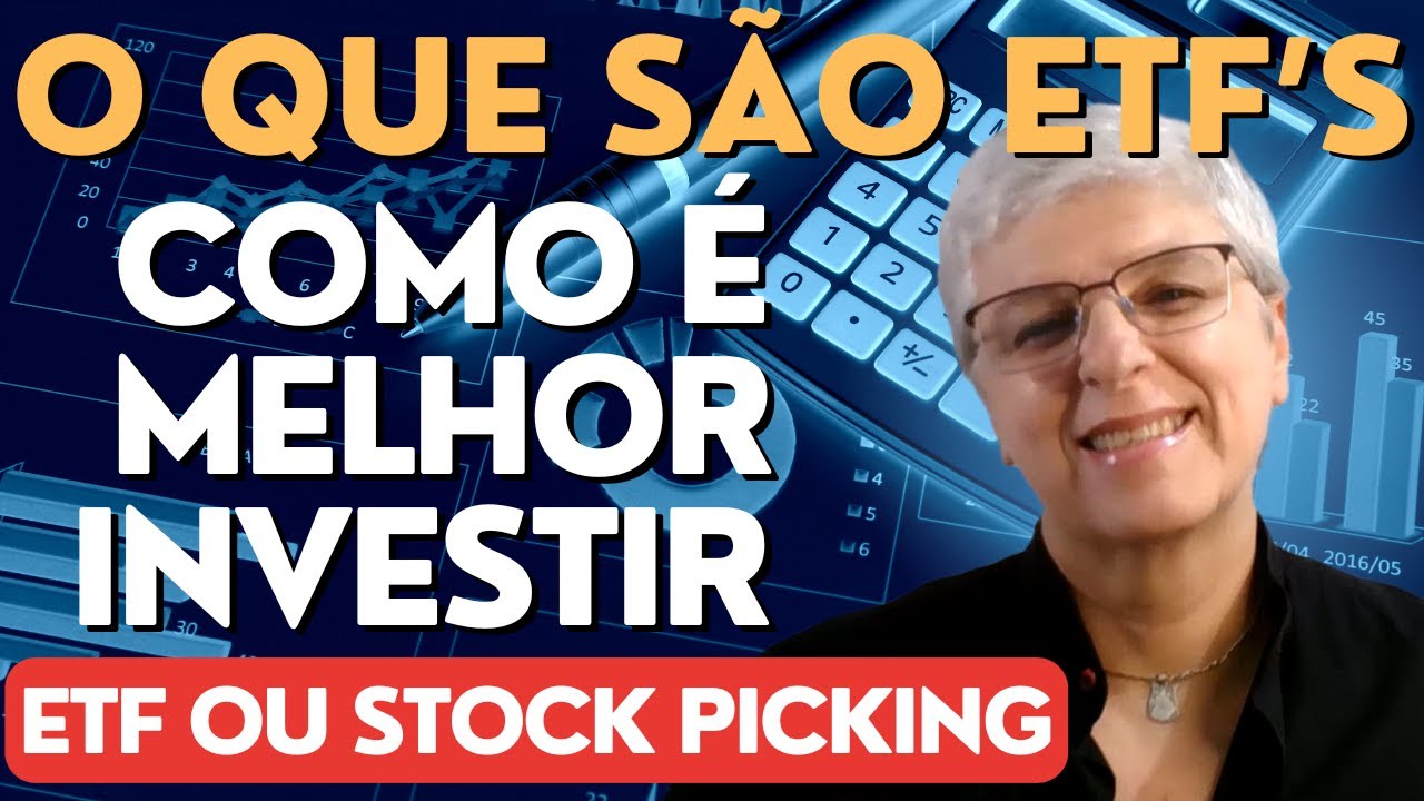 O que &eacute; ETF - Devo investir por ETF ou fa&ccedil;o Stock Picking?