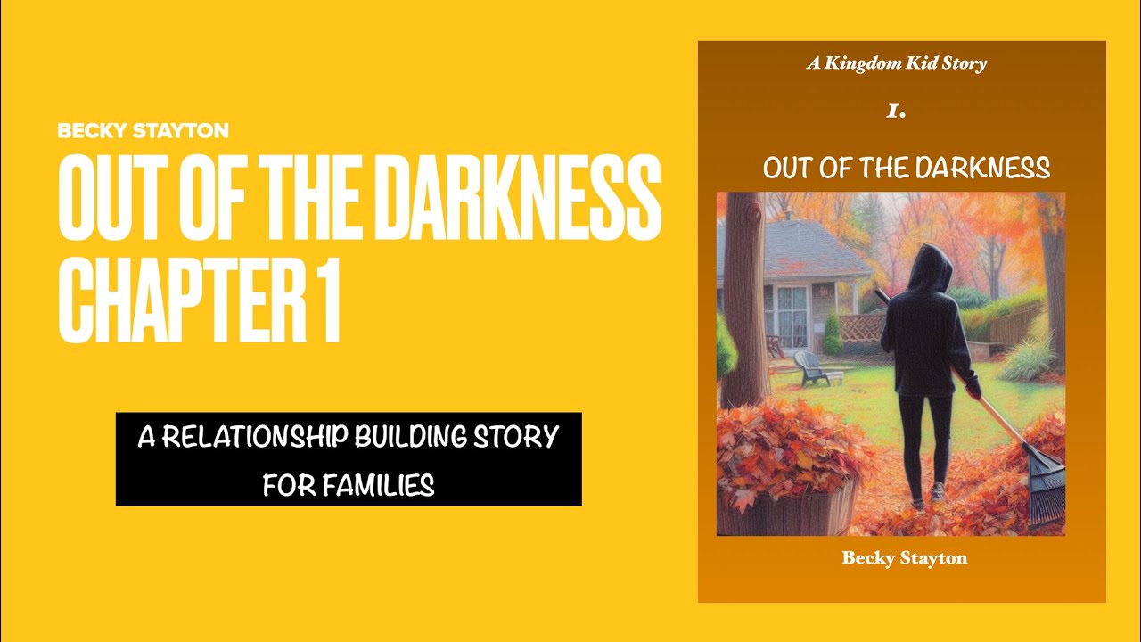 Out of the Darkness - Chapter 1 (Book 1 of Relationship Building Stories for Families)