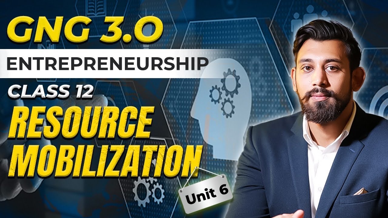 Resource Mobilisation | Unit 6 | Entrepreneurship | Class 12 | Easiest One shot 🔥 🔥