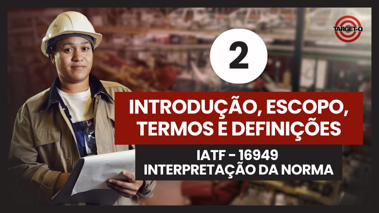 IATF 16949 - Escopo + Meta da IATF-16949 + Abordagem de Processos + Mentalidade de Riscos