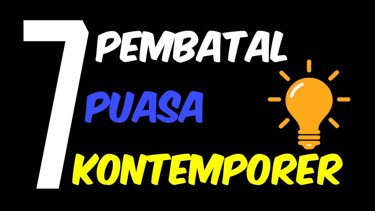 7 Pembatal Puasa Kontemporer - Video Sunnah - Ramadhan