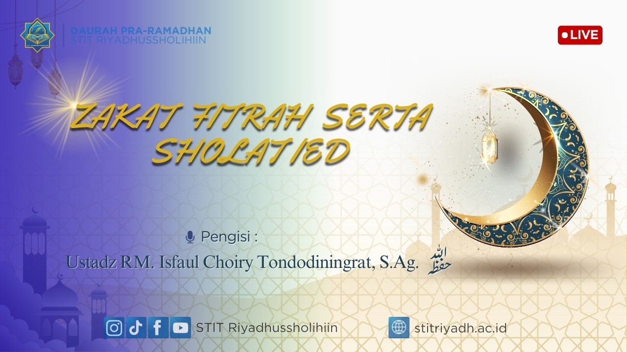 3 | ZAKAT FITRAH SERTA SHOLAT IED  | DAURAH PRA-RAMADHAN STIT RIYADHUSSHOLIHIIN