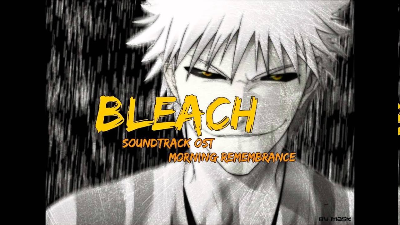 Bleach Soundtrack OST Morning Remembrance (Extended Version)