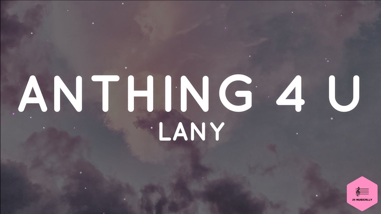 LANY - ​anything 4 u (Lyrics)