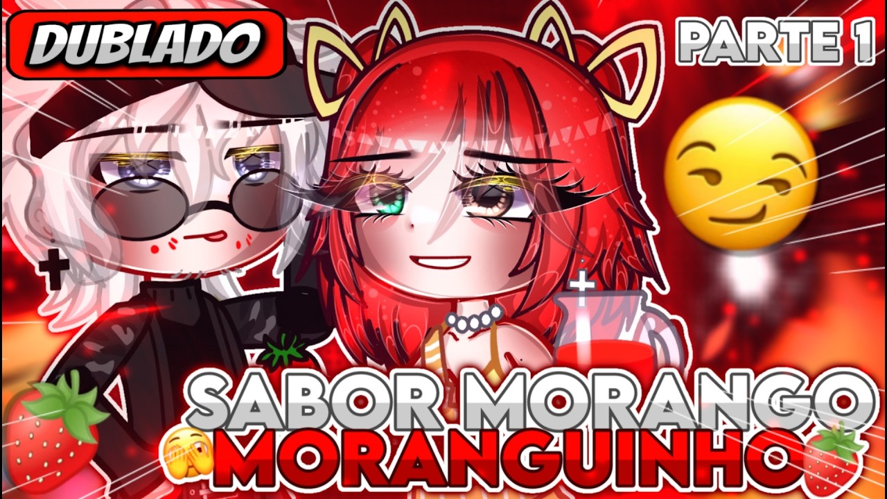 🍓 | Sabor Morango Moranguinho | 💋 Mini Filme (DUBLADO) Gacha Life