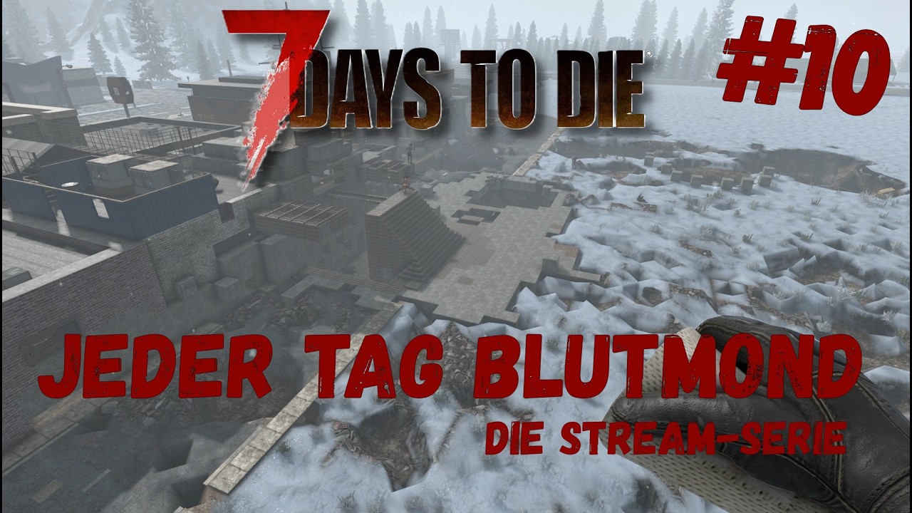 Jeder Tag Blutmond | 7 Days To Die im Multiplayer-Stream | #10