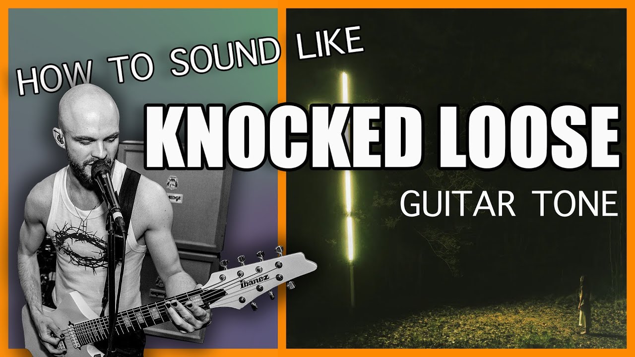 How to Sound Like Knocked Loose - Guitar Tone