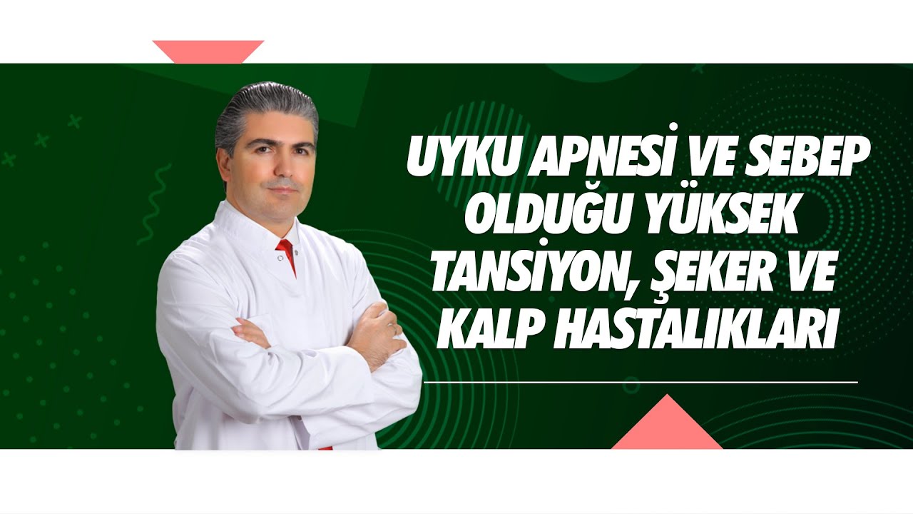 Uyku Apnesi ve Sebep Olduğu Yüksek Tansiyon, Şeker ve Kalp Hastalıkları