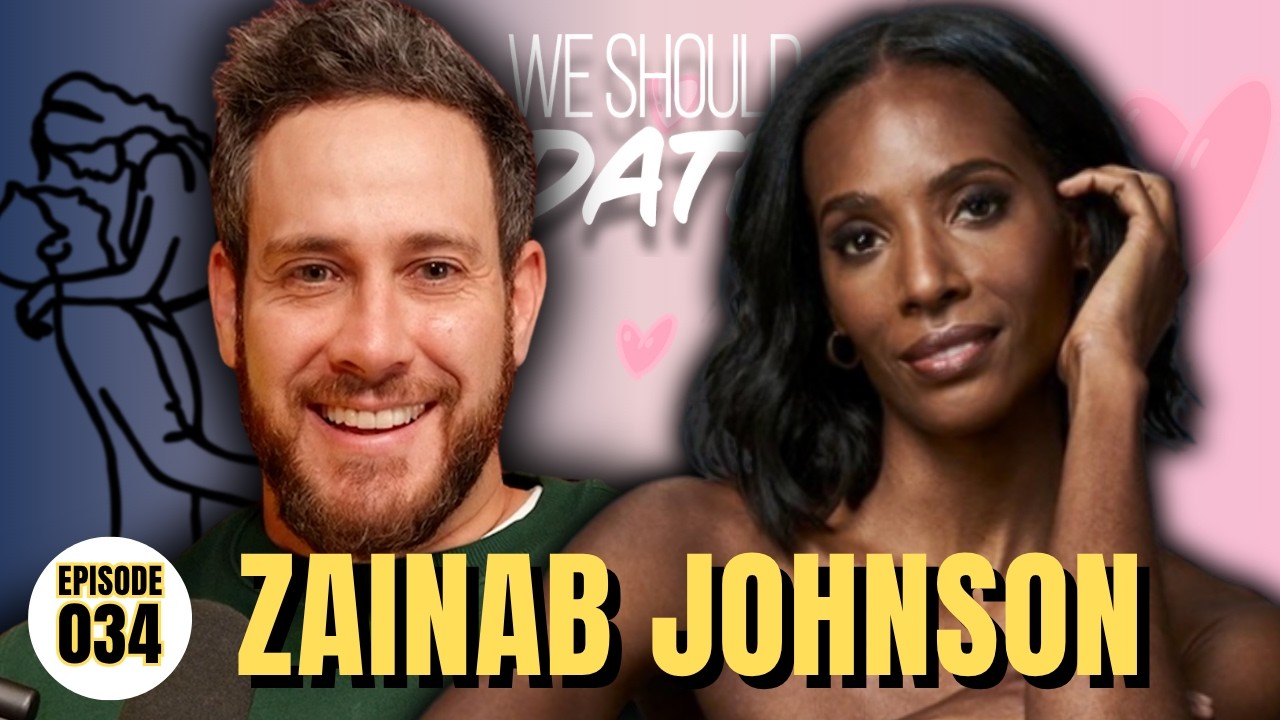 Zainab Johnson | Ep 34 | We Should Date