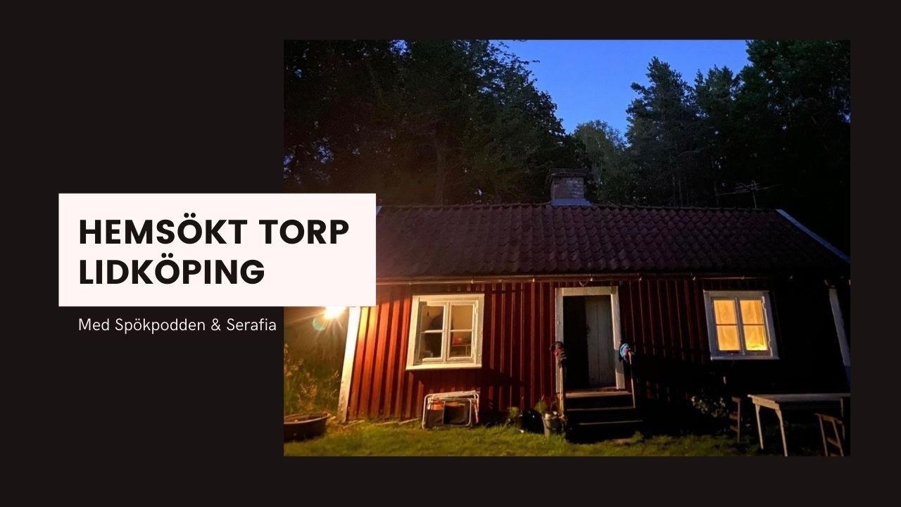 Hemsökt torp -Lidköping med Spökpodden & Serafia