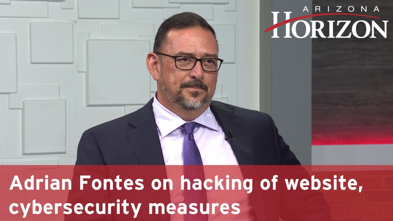Adrian Fontes on hacking of website, cybersecurity measures