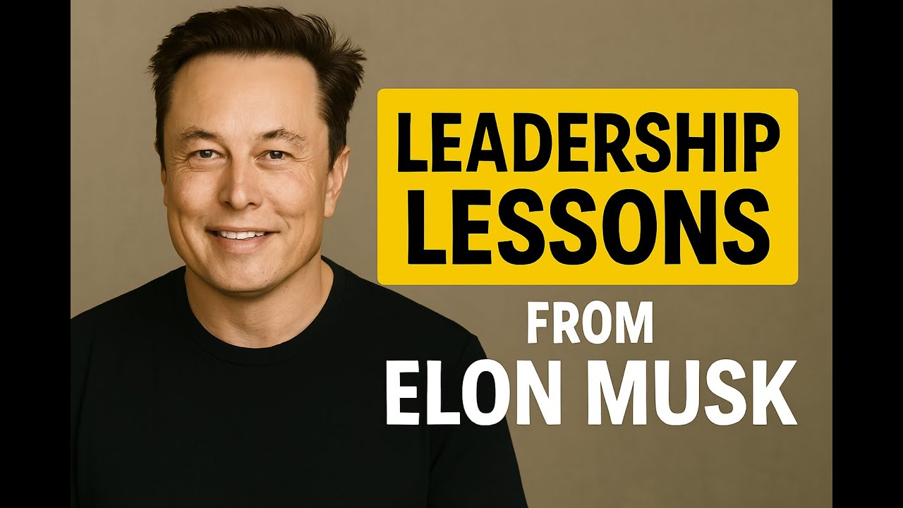 7 Leadership Lessons from Elon Musk (Tesla Leadership Principles)