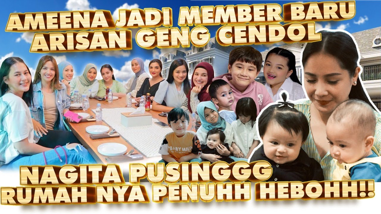 AMEENA JADI MEMBER BARU ARISAN GENG CENDOL!! NAGITA PUSINGGG RUMAH NYA PENUHH HEBOHH!!