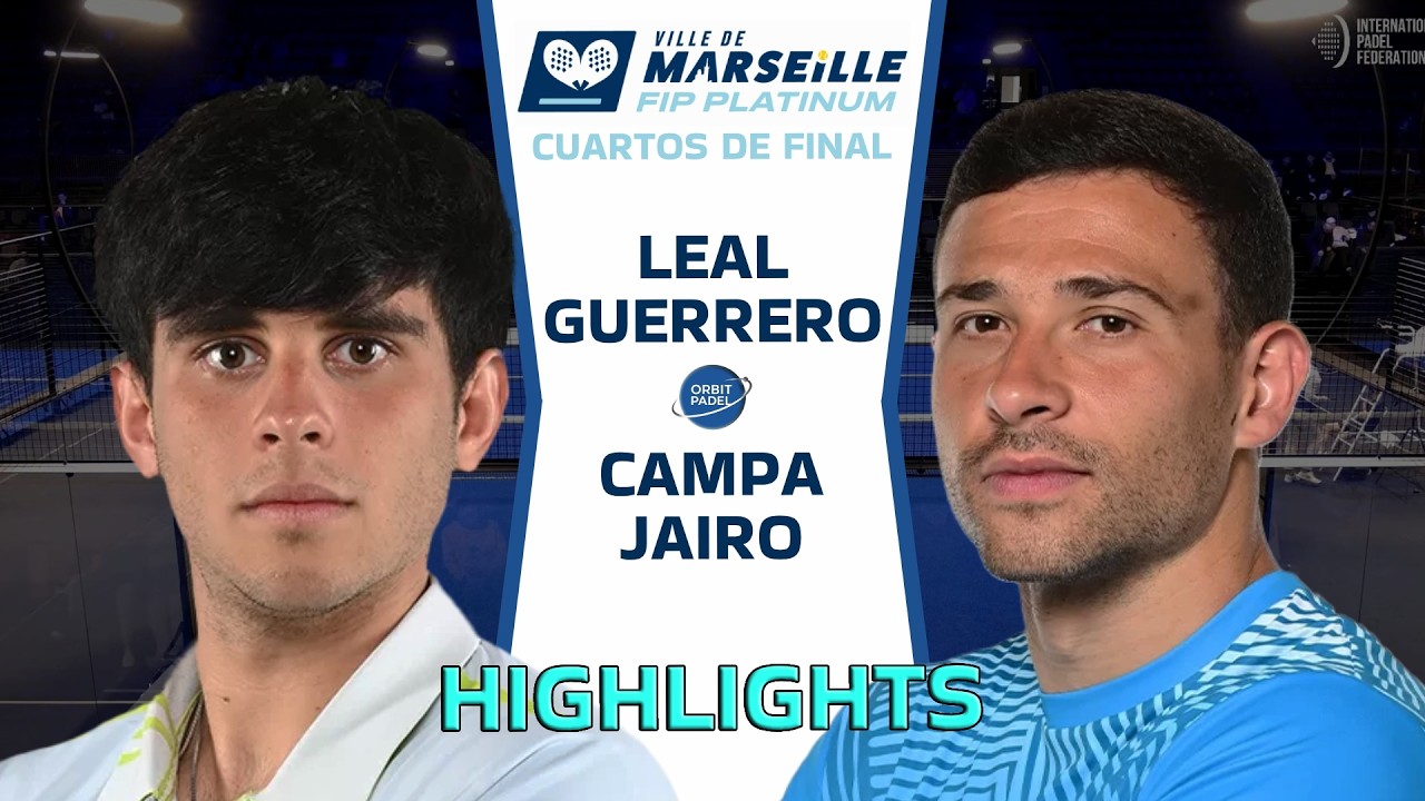 🔥Leal & Guerrero VS Campagnolo & Jairo | FIP Platinum Marseille 2026 | Cuartos de Final | Highlights