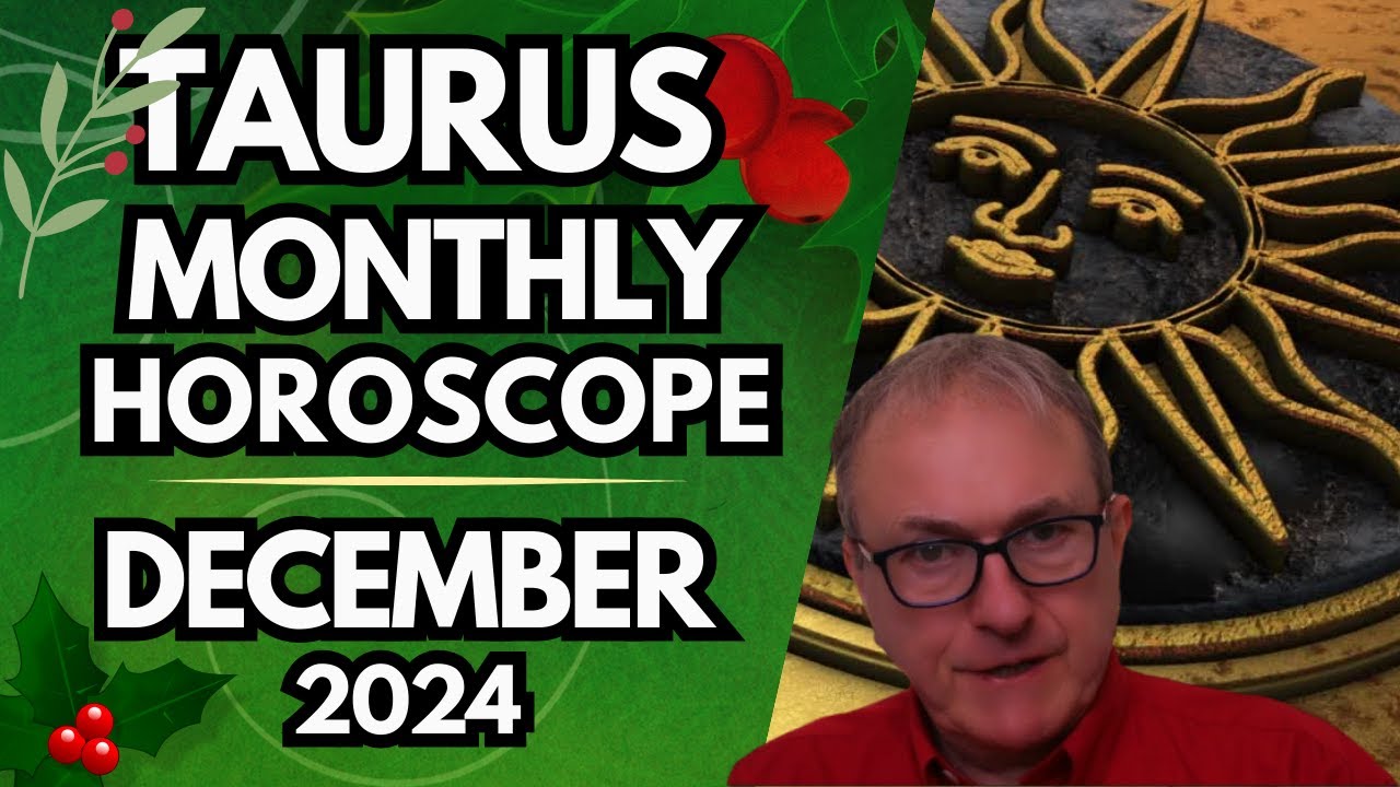 Taurus Horoscope December 2024