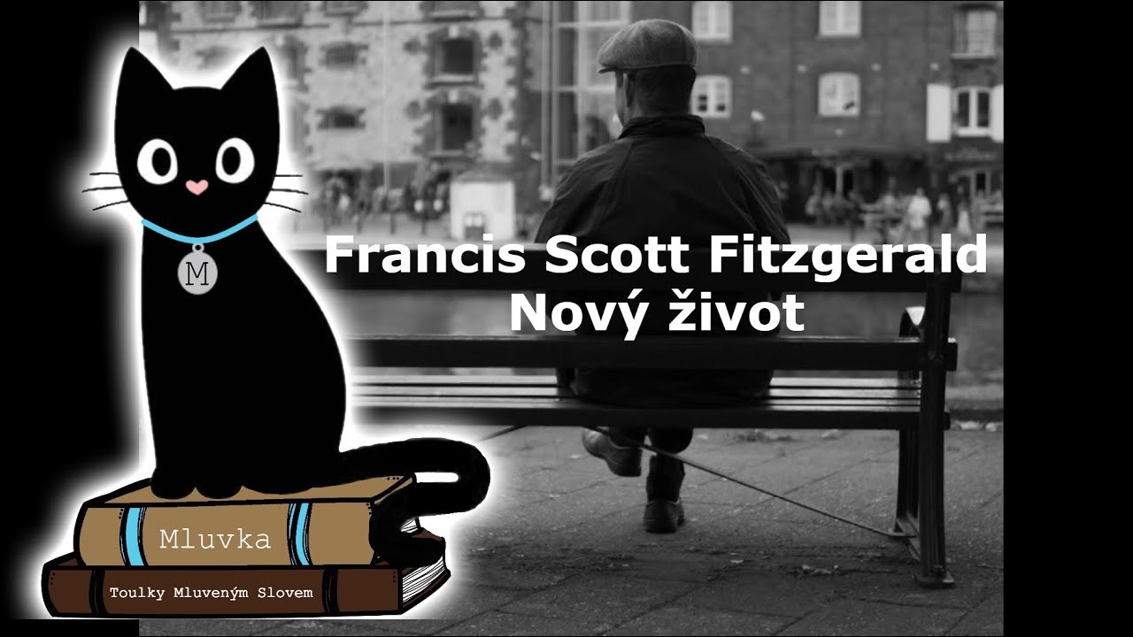 Francis Scott Fitzgerald - Nový život (Povídka) (Mluvené slovo CZ)