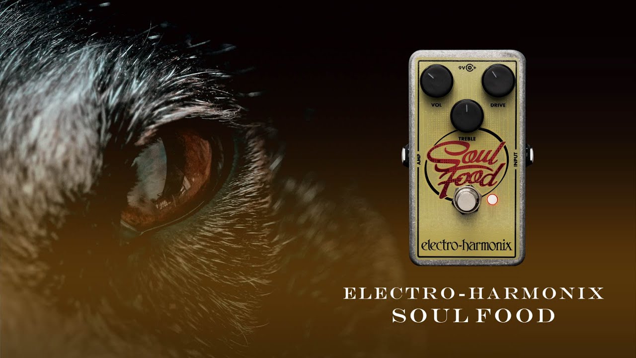 SOUL FOOD オーバードライブ / ELECTRO-HARMONIX