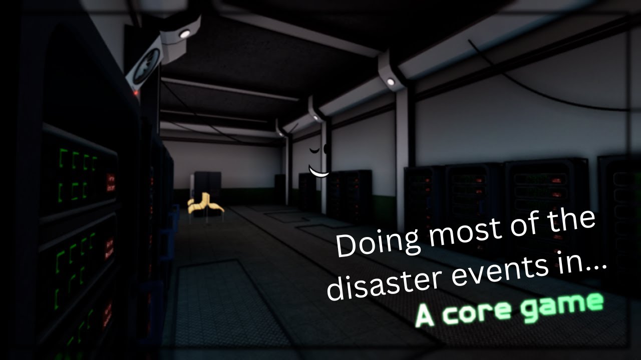 A Core Game (ACG) | Most of its disaster events!