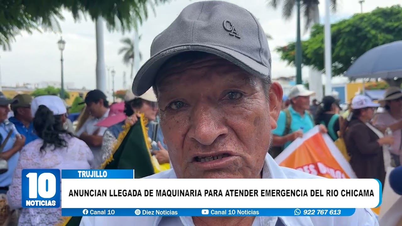 #ascope - ANUNCIAN LLEGADA DE MAQUINARIA PARA ATENDER EMERGENCIA DEL RIO CHICAMA