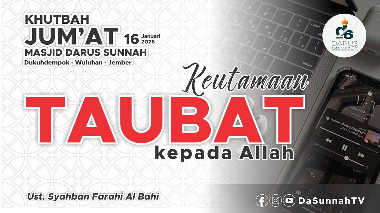 Khutbah jumat Masjid Darus Sunnah 16 januari 2026 | Ust. Syahban Farahi Al Bahi