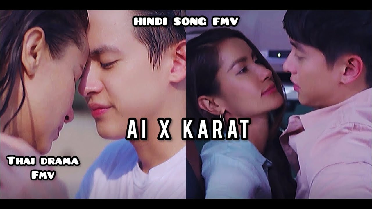 Ai x Karat | Thai drama FMV | Are we Alright? | hindi song Tayland Klip