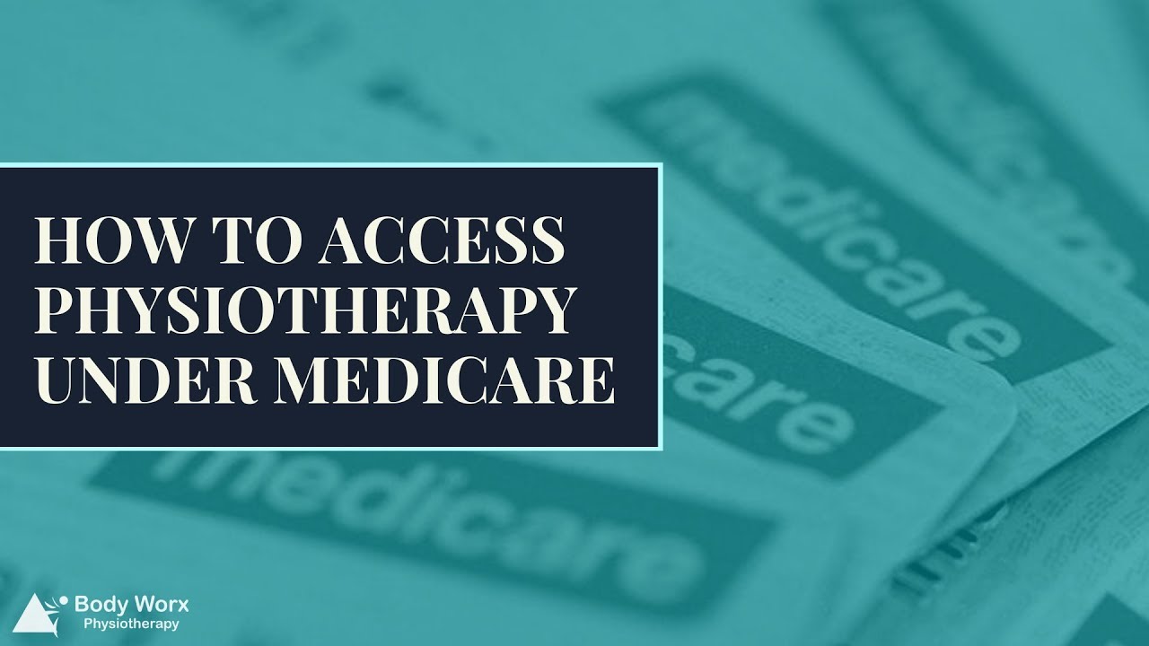 How to Access Physiotherapy Under Medicare