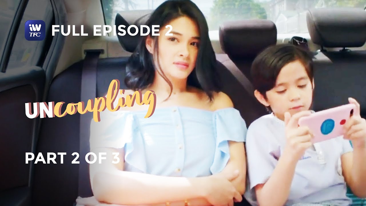 Uncoupling | Episode 2 | Part 2 of 3 | IWantTFC Originals Playback