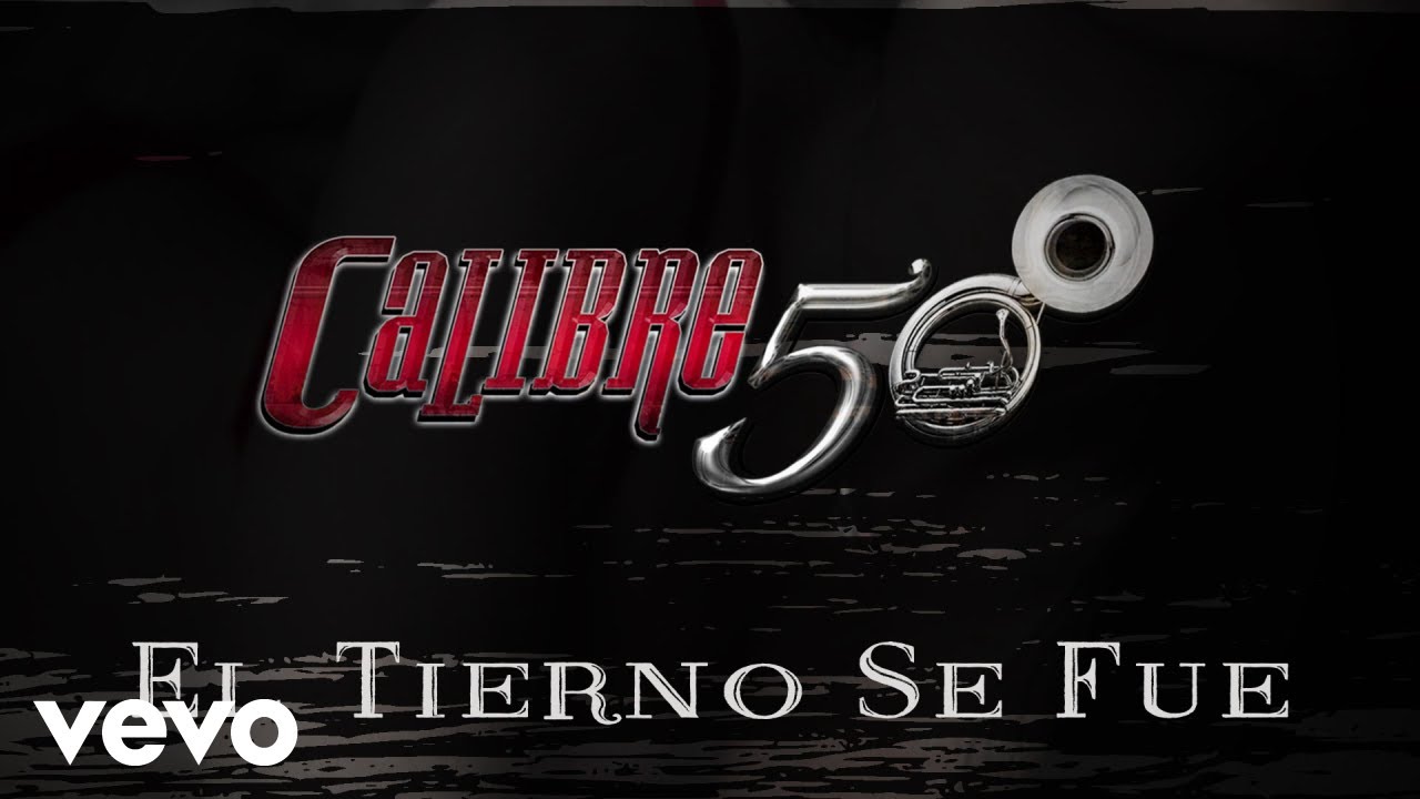 Calibre 50 - El Tierno Se Fue (Lyric Video)