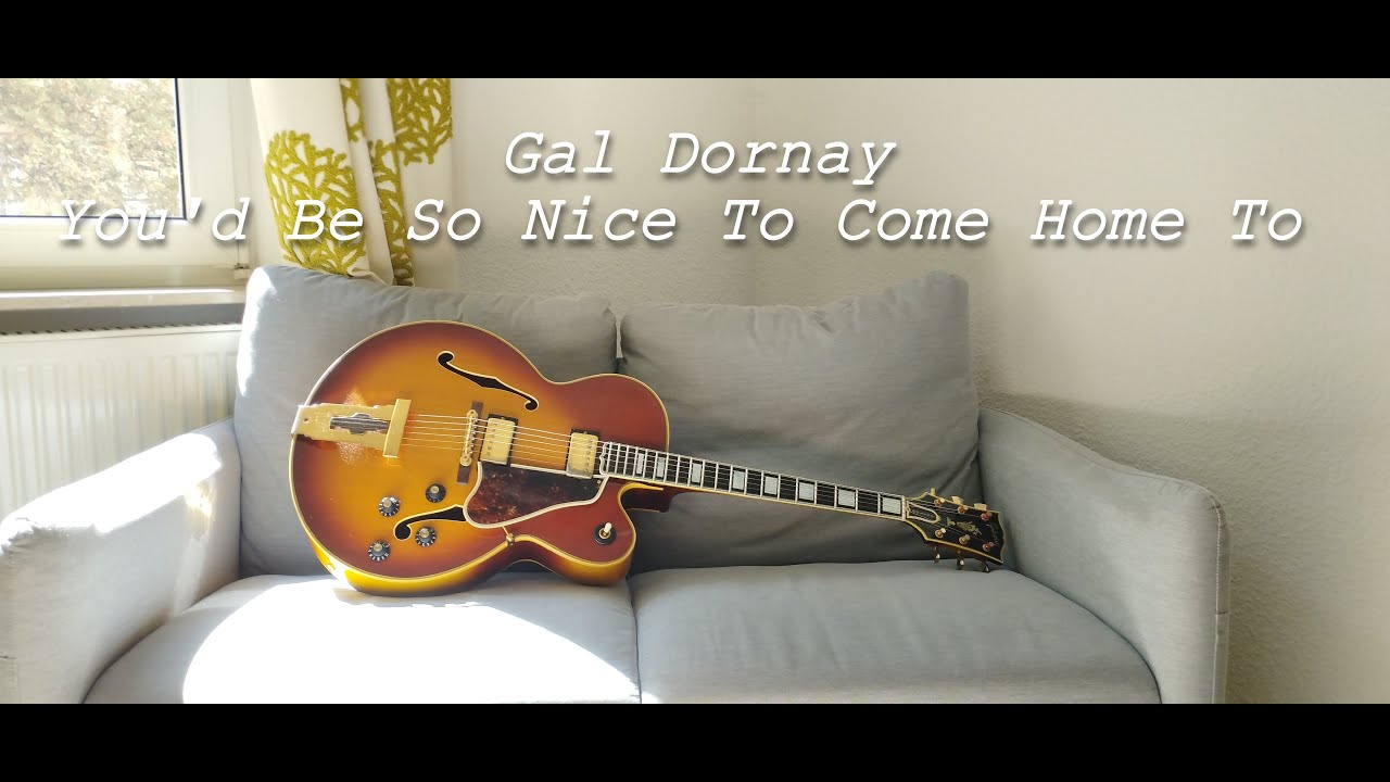 You'd Be So Nice To Come Home To [Cole Porter] - Solo Guitar By Gal Dornay