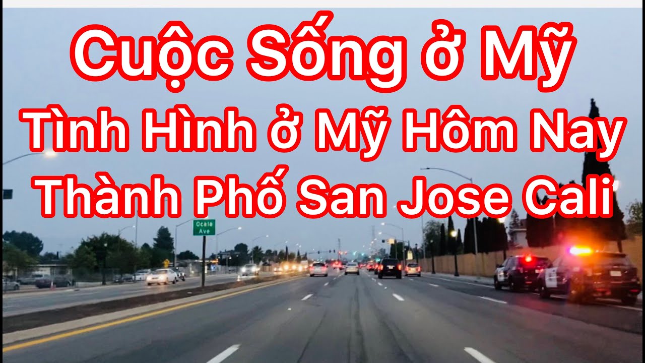 Cuộc Sống ở Mỹ - Tình Hình ở Mỹ Hôm Nay - San Jose Cali USA