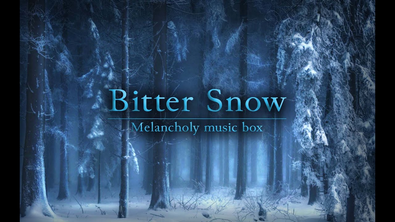 Bitter Snow - Melancholy Music Box