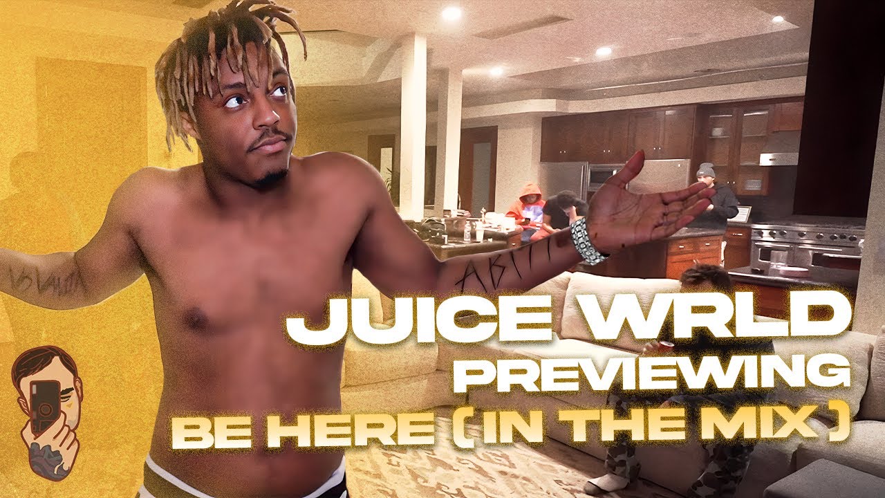 Juice WRLD: Previewing Be Here (In the mix) 