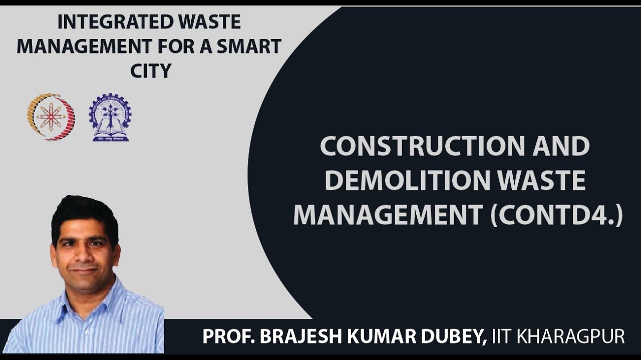 Lecture 52: Construction and Demolition Waste Management (Contd4.)