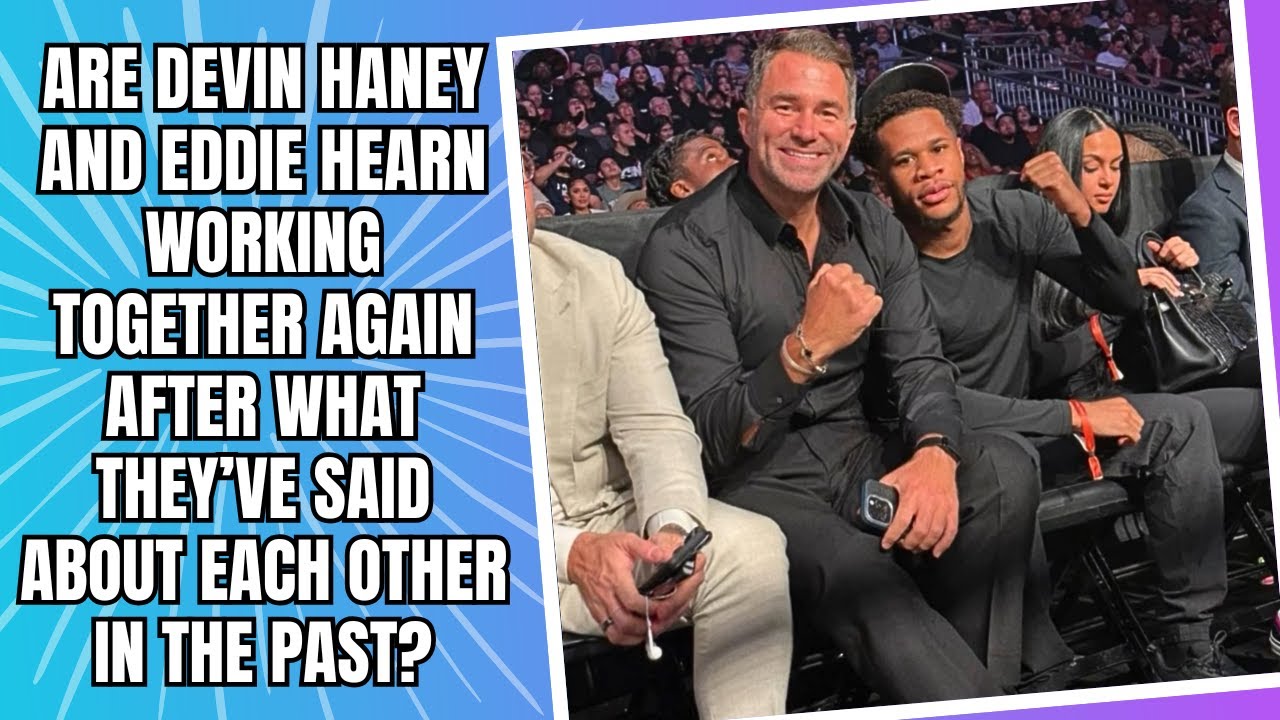 Devin Haney & Eddie Hearn Back Together? What Changed After All The Drama